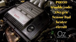 P0030 trouble code. Oxygen Sensor Bad heater circuit. (Better Version)