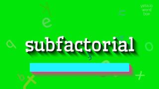 How To Say Subfactorial High Quality Voices