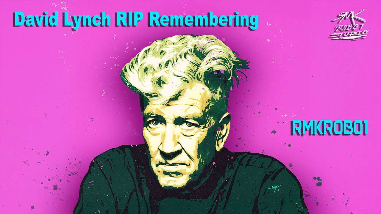David Lynch RIP Remembering