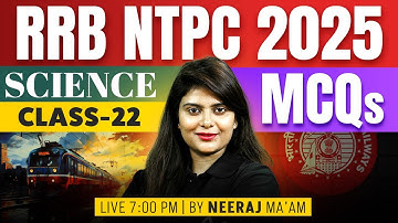 RRB NTPC Science Classes 2025 | RRB NTPC Science Practice Set | Important MCQs #22  | By Neeraj Mam