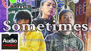 W8VES/阿達娃/Feezy/沙一汀EL【Sometimes】HD 高清官方歌詞版 MV