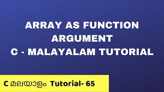array as function argument c malayalam tutorial video 65