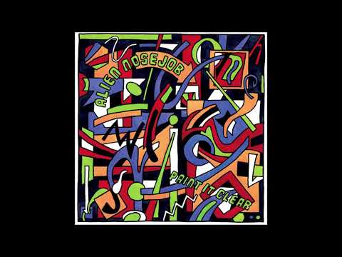 Alien Nosejob — Alien Nosejob - "Paint It Clear" (2021, full album)