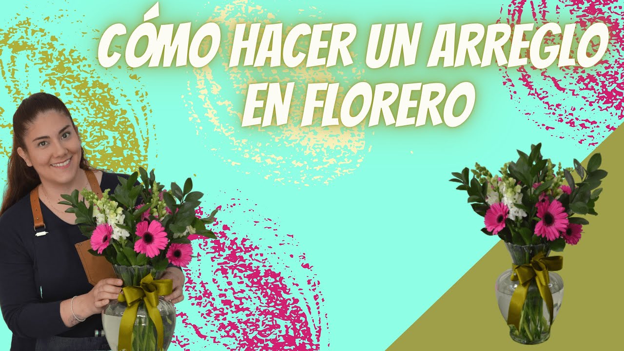 Floristería Paso a Paso |  ¿Cómo hacer un arreglo en Florero?