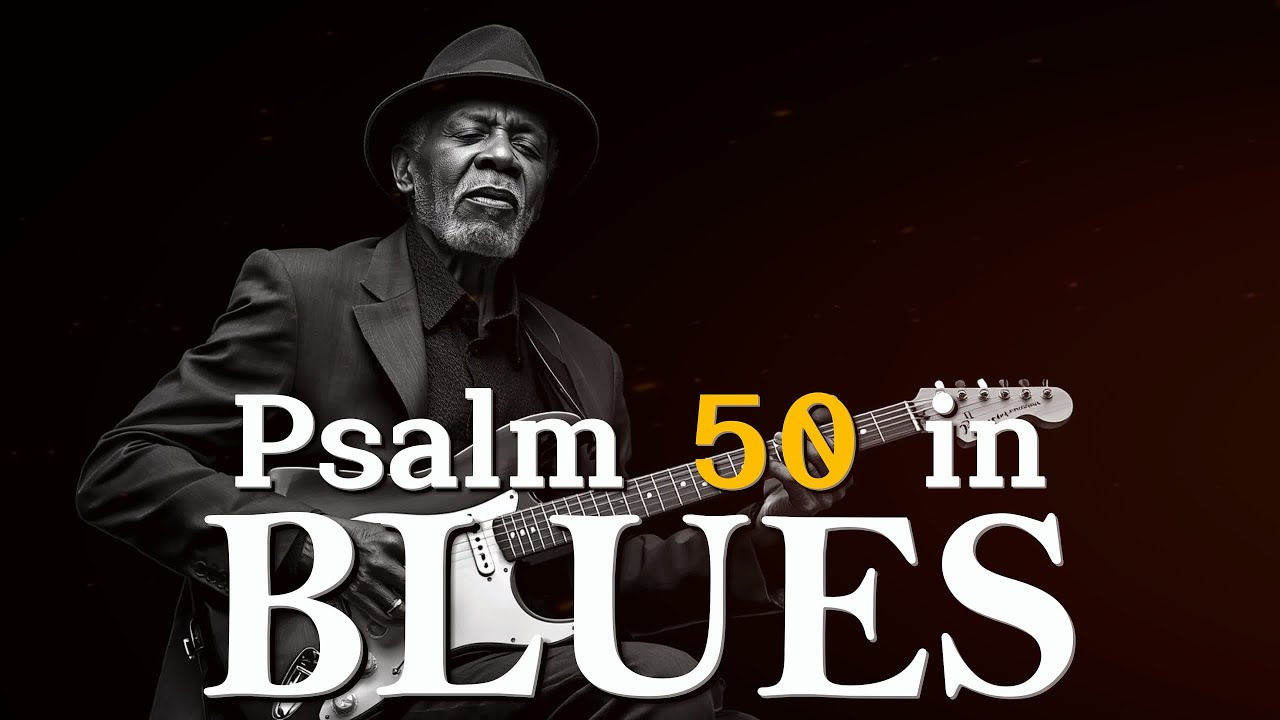Psalm 50 in Blues - Worship Gospel Blues Revival