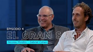 Ep4: El Gran Salto - Nicolás Mindlin y Gabriel Cohen