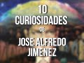 ¡¡¡10 CURIOSIDADES DE JOSE ALFREDO JIMENEZ!!! :D