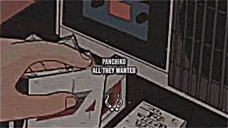 Panchiko - All They Wanted [slowed, remastered]