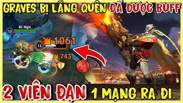 TỐC CHIẾN : Graves Cuối Cùng Cũng Trở Lại Meta, Dame Ảo Như Hack Với Build Gánh Team