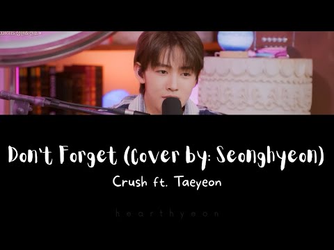 SEONGHYEON (성현) - Don't Forget (Original: Crush ft. Taeyeon) [Color Coded Lyrics]