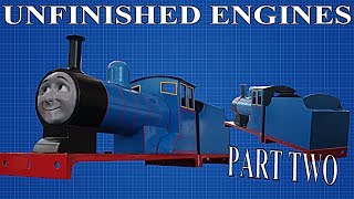 Edward The Blue Engine Part 2 - Unfinished Engines