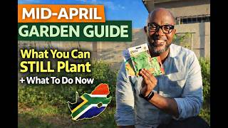 Mid-April Garden Guide | What You Can STILL Plant + What To Do Now (South Africa)