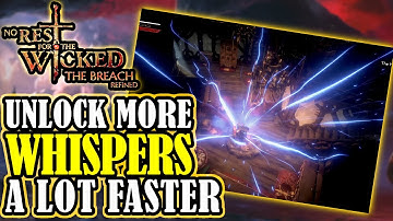 NO REST FOR THE WICKED: How To Unlock More WHISPERS Faster
