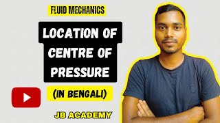 Location of centre of pressure for plane vertical surface|| Fluid Mechanics| (IN BENGALI)@ JBAcademy