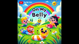On My Belly On My Belly - Nursery Rhyme For Kids In English Animated Kids Rhymes Kids Songs