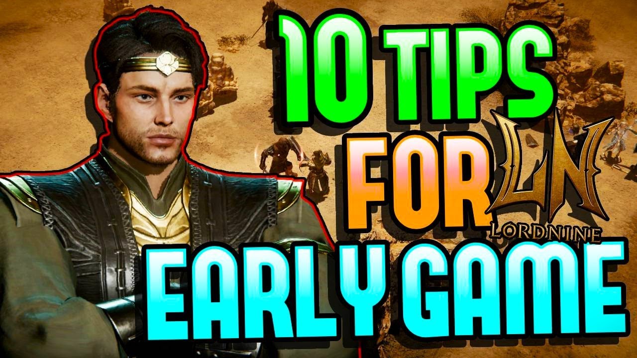 LORDNINE - 10 Tips For Early Game