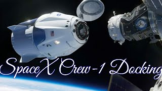 NASA | SPACEX CREW-1 MISSION | RENDEZVOUS | DOCKING WITH THE ISS |