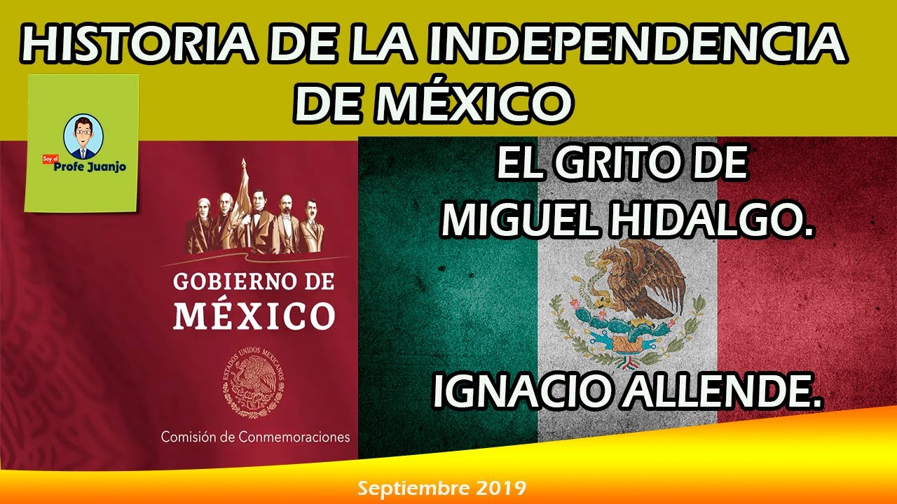 HISTORIA DE LA INDEPENDENCIA DE MÉXICO. EL GRITO DE MIGUEL HIDALGO. IGNACIO  ALLENDE. - YouTube