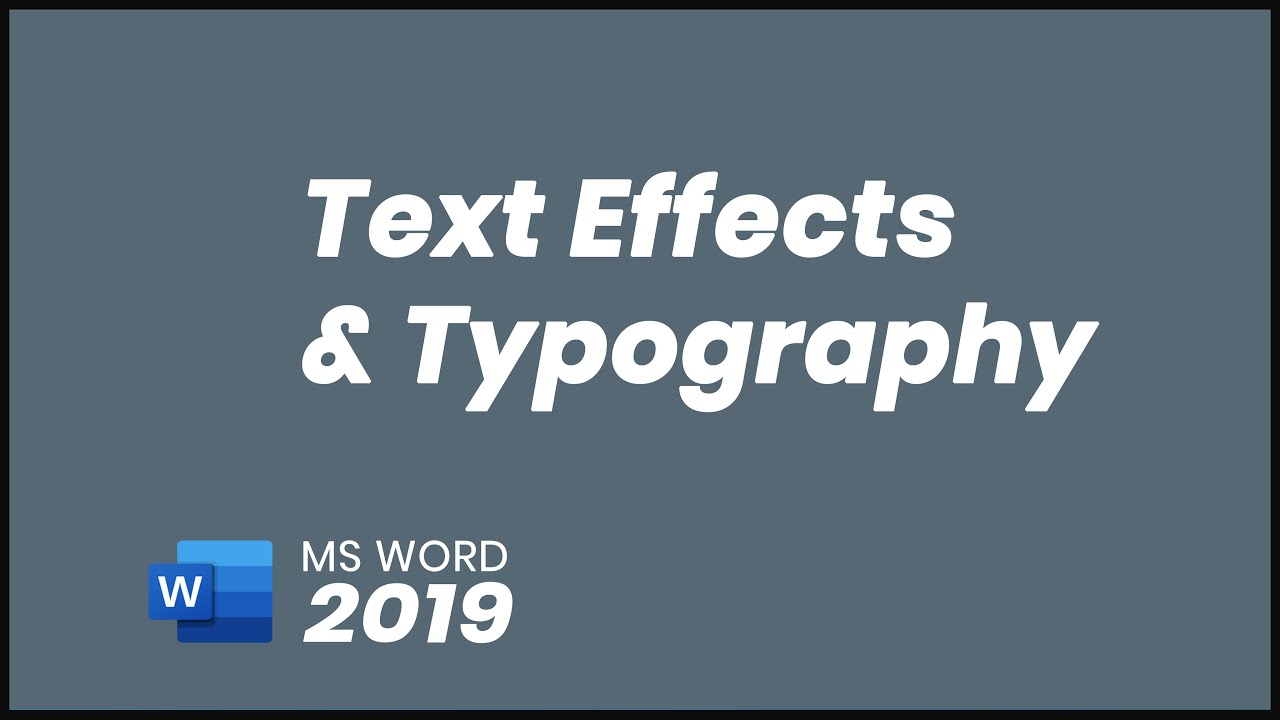 Text Effects And Typography In Microsoft Word 2019 YouTube text-effects-and-typography-in-microsoft-word-2019-youtube