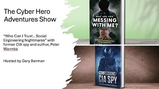 Who Can I Trust...Social Engineering Nightmares: Peter Warmka, CEO, Counter Intelligence Institute