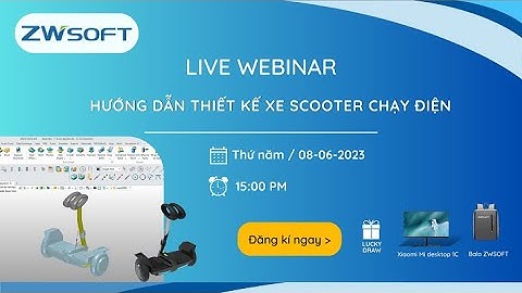 ZW3D Webinar: Hướng dẫn thiết kế xe điện Scooter