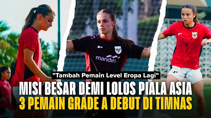 Timnas Putri TAMBAH Amunisi !! 3 Pemain BARU Untuk BANTU Timnas Putri Indonesia ke Piala Asia