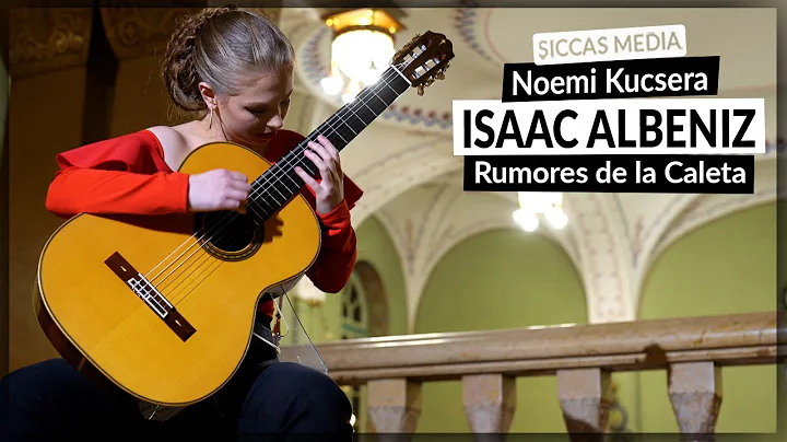 Noemi Kucsera plays Rumores de la Caleta by Isaac ...