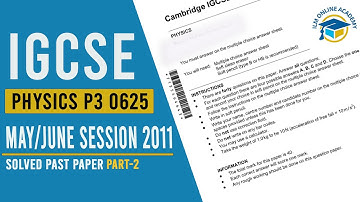 IGCSE || Physics P3 || 0625 || May/June Session 2011 || Solved Past Paper Part-2