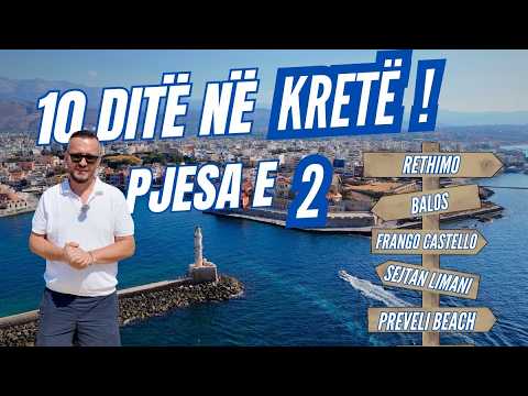 Kreta të bën të ndihesh turist! Por më e shtrenjtë se Shqipëria!