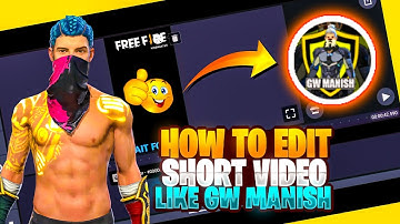 How to edit short video like GW MANISH || Free fire editting Video @GW_MANISH
