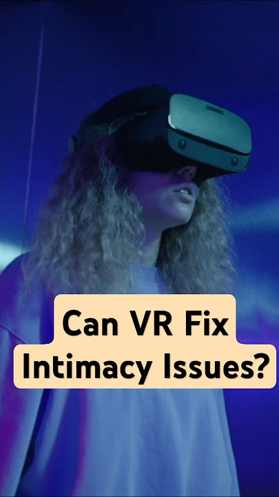 The potential of VR in sex therapy