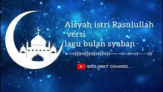 Terbaru 2021 | Aisyah Istri Rasulullah Versi Lagu Bulan Syaban