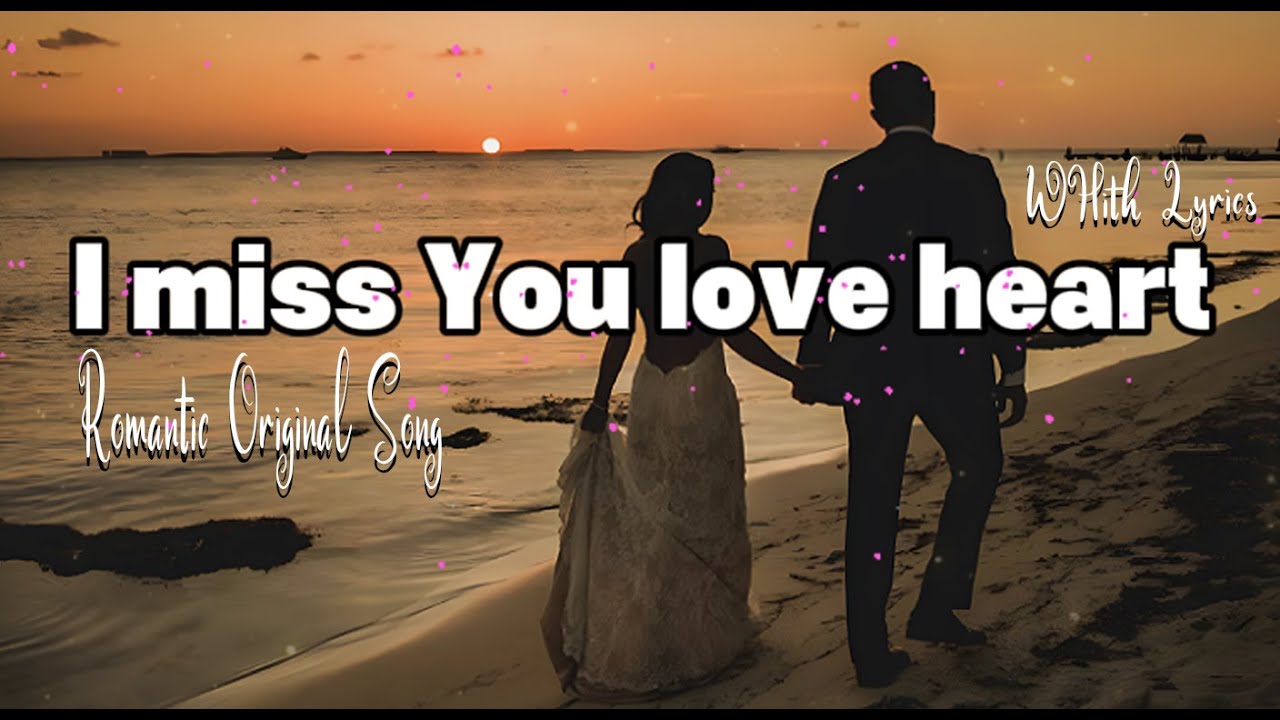 I Miss You Love Heart –  Romantic Love Song | Official Lyric Video