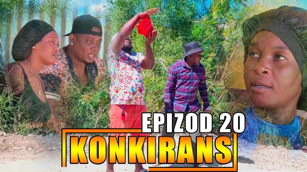 KONKIRANS EPIZOD 20  (nouvo feyton ayisyen 2026) 