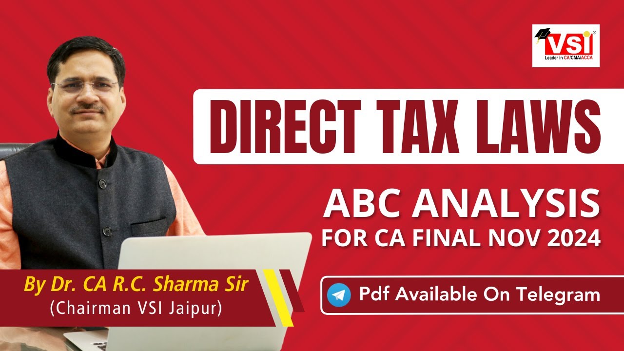 CA Final Direct Tax Laws ABC Analysis For Nov 2024 By DR CA RC Sharma ...