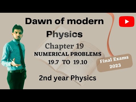 Dawn of Modern Physics ( CH#19)/ Exercise Numerical Problems 19.7 to 19.10 Physics ( 2nd year)