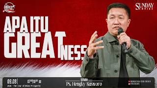 Ibadah Siang bersama Ps. Hengky Kusworo - 'Apa Itu Greatness'