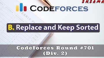 B. Replace and Keep Sorted |  Codeforces Round #701 (Div. 2) | sKSama Hindi Video Editorial
