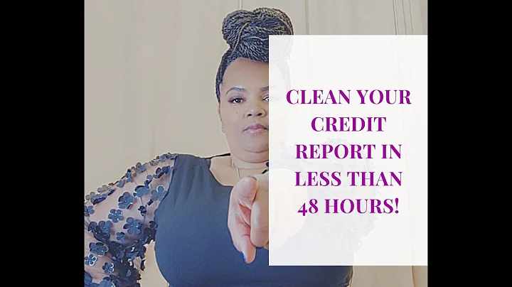 How To Clean Your Credit Report in Less than 48 Ho...