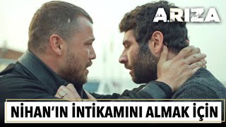 "Her şey Nihan'ın intikamını almak için" | Arıza 5. Bölüm