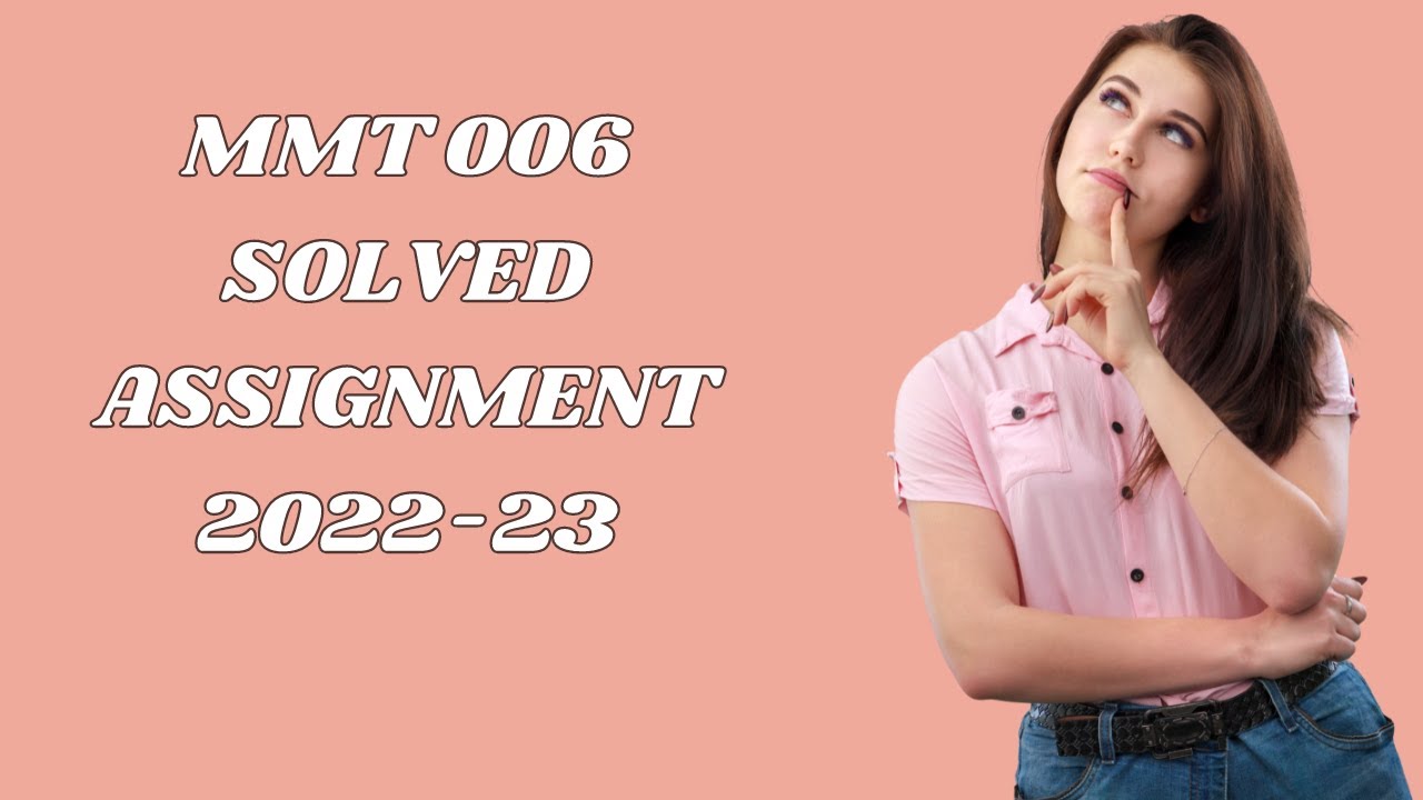 MMT 006 SOLVED ASSIGNMENT 2022-23
