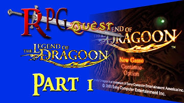 RPG Quest #240: The Legend of Dragoon (PS1) Part 1