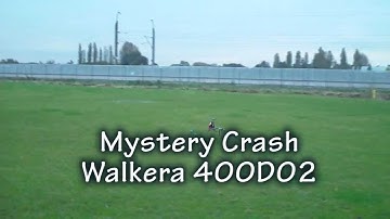 Unexplainable crash Walkera V400D02