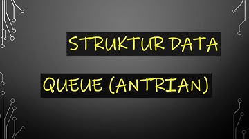 Struktur Data Pertemuan 9 - Queue (Antrian)