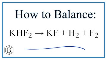 Balancing the Equation KHF2 = KF + H2 + F2 (and Type of Reaction)