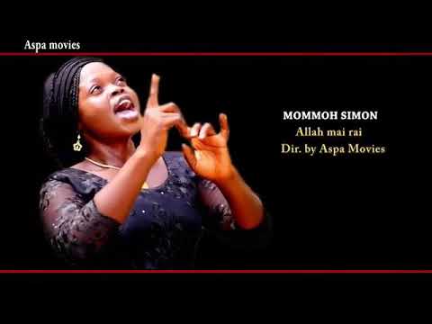 Allah Mai Rai by Mommoh Simon  Sabon Rai Don Kowa Latest Video Song 2020