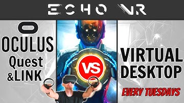 Echo VR Oculus META Link Vs Quest Vs Virtual Desktop gameplay comparison - What is the difference?