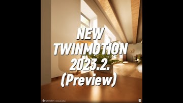 NEW TWINMOTION 2023.2. preview (trial licence) *first impressions