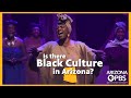 What’s the state of Black culture in Arizona? | Black in Arizona | Arizona PBS