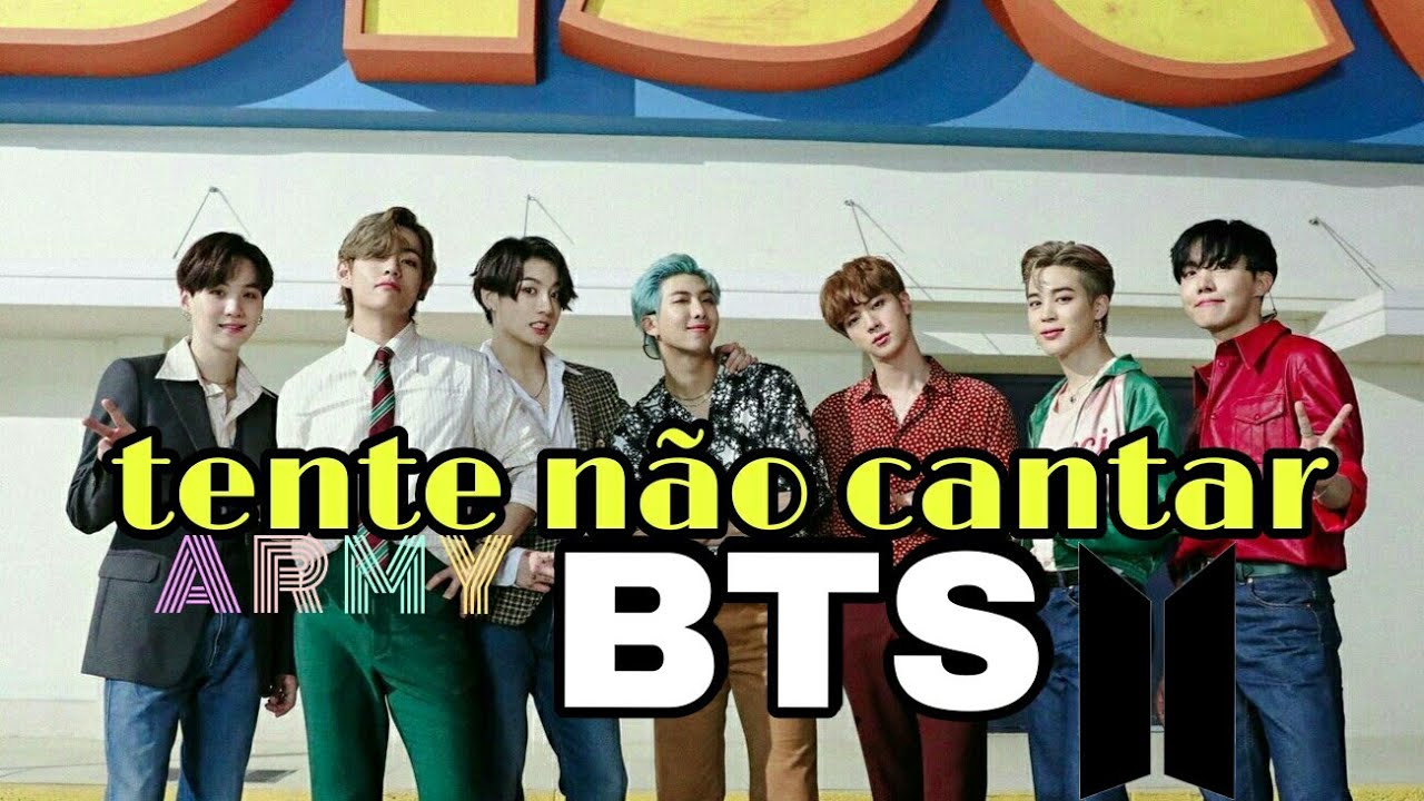 Tente não cantar BTS